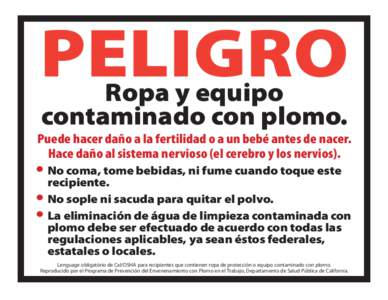 PELIGRO Ropa y equipo contaminado con plomo. Puede hacer daño a la fertilidad o a un bebé antes de nacer. Hace daño al sistema nervioso (el cerebro y los nervios).