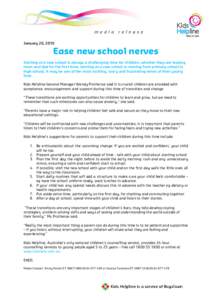 January 20, 2010  Ease new school nerves Starting at a new school is always a challenging time for children, whether they are leaving mum and dad for the first time, starting at a new school or moving from primary school