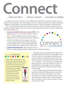 Connect  …with each other …with our schools …and with our vision! For almost two decades, Gwinnett County Public Schools (GCPS) has remained constant in its strategic direction, pursuing a vision of becoming a syst