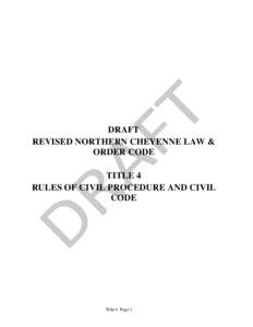 DRAFT REVISED NORTHERN CHEYENNE LAW & ORDER CODE TITLE 4 RULES OF CIVIL PROCEDURE AND CIVIL CODE