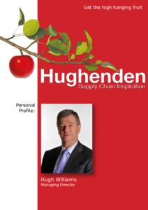 Get the high hanging fruit  Personal Profile:  Hugh Williams