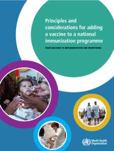 Principles and considerations for adding a vaccine to a national immunization programme FROM DECISION TO IMPLEMENTATION AND MONITORING