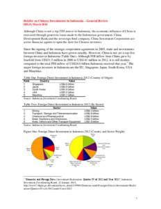 Briefer on Chinese Investments in Indonesia – General Review IHLO, March 2014 Although China is not a top FDI source to Indonesia, the economic influence of China is exercised through generous loans made to the Indones