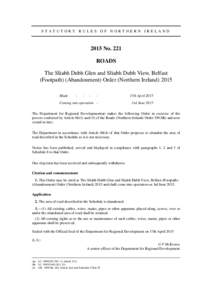 STATUTORY RULES OF NORTHERN IRELANDNo. 221 ROADS The Sliabh Dubh Glen and Sliabh Dubh View, Belfast (Footpath) (Abandonment) Order (Northern Ireland) 2015