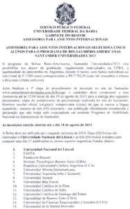 SERVI<;O PUBLICO FEDERAL UNIVERSIDADE FEDERAL DA BAHIA GABINETE DO REITOR ASSESSORIA PARA ASSUNTOS INTERNACIONAIS ASSESSORIA PARA ASSUNTOS INTERNACIONAIS SELECIONA CINCO ALUNOS PARA 0 PROGRAMA DE BOLSAS IBERO-AMERICANAS