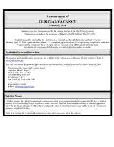 Announcement of  JUDICIAL VACANCY March 19, 2014 Applications are now being accepted for the position of judge of the Utah Court of Appeals. This position results from the resignation of Judge Carolyn B. McHugh, March 17