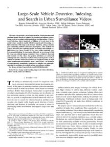 28  IEEE TRANSACTIONS ON MULTIMEDIA, VOL. 14, NO. 1, FEBRUARY 2012 Large-Scale Vehicle Detection, Indexing, and Search in Urban Surveillance Videos