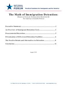 Practical Solutions for Immigrants and for America  The Math of Immigration Detention: Runaway Costs for Immigration Detention Do Not Add Up to Sensible Policies
