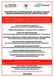 “Ending VAWG: Slavery and Traﬃcking Beijing+20: legal, policing, civil and social policies/best practices delivering to the most vulnerable women and girls” Our CSW 59 event oﬀers policy makers, prosecutors, law 