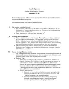 Casa De Esperanza Meeting of the Board of Directors September 25, 2012 Board members present: Athena Adkins (phone), Marisol Maull (phone), Maria Cristina Marrero, Rick Johnson, Elva Lima Staff members present: Amy Sánc