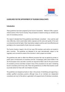 GUIDELINES FOR THE APPOINTMENT OF TOURISM CONSULTANTS  Introduction These guidelines have been prepared by the Tourism Consultants’ Network (TCN), a specialinterest section of the Tourism Society. They are based on res