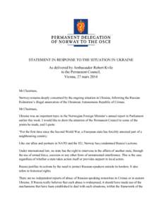 STATEMENT IN RESPONSE TO THE SITUATION IN UKRAINE As delivered by Ambassador Robert Kvile to the Permanent Council, Vienna, 27 marsMr Chairman,