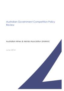 Australian Government Competition Policy Review Australian Mines & Metals Association (AMMA)  June 2014