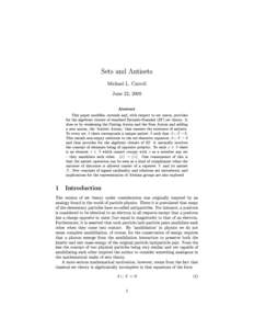 Sets and Antisets Michael L. Carroll June 22, 2009 Abstract This paper modies, extends and, with respect to set union, provides for the algebraic closure of standard Zermelo-Fraenkel (ZF) set theory. It