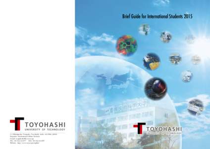 Brief Guide for International StudentsHibarigaoka, Tempaku, Toyohashi, Aichi, , JAPAN Enquiries: International Affairs Division E-mail:  TEL: +FAX: +