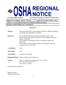 DIRECTIVE NUMBER: [removed]CPL 04)  EFFECTIVE DATE: October 1, 2013 SUBJECT: Local Emphasis Program for Ship/Boat Building and Repair REGIONAL IDENTIFIER: New York Region II
