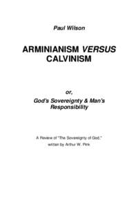 Paul Wilson  ARMINIANISM VERSUS CALVINISM  or,