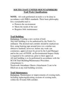 SOUTH COAST UNITED MOUNTAINBIKERS Trail Work Classifications NOTE: All work performed on trails is to be done in accordance with IMBA standards. Their basic philosophy for a sustainable trail is:  Protects the environ