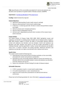 School of Public Health  Title: Quantification of the comorbidity associated with mental and substance use disorders and implications for global burden of disease analyses. (QCMHR) Supervisor/s: Prof Harvey Whiteford and