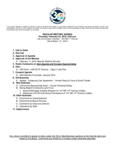 If any person decides to appeal any decision made by the Board with respect to any matter considered at this meeting, that person will need a record of the proceedings, and that, for such purpose, the person may need to 