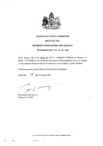 AUSTRALIAN CAPITAL TERRITORY MEAT ACT 1931 DETERMINATION OF FEES AND CHARGES DETERMINATION NO. 16 OF[removed]Under Section 19B of the Meat Act 1931, 1, TERENCE CONNOLLY Minister for