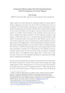 Interpreting the Results of Japan’s first National Legal Examination for the New Postgraduate “Law School” Programs Luke Nottage1 [DRAFT of 18 October 2006 – please do not cite or reproduce without permission!]  