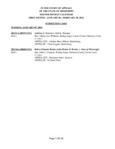 IN THE COURT OF APPEALS OF THE STATE OF MISSISSIPPI MASTER DOCKET CALENDAR FIRST SITTING - JANUARY 06 - FEBRUARY 28, 2014 SUBMITTED CASES TUESDAY, JANUARY 07, 2014