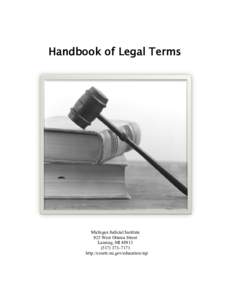 Handbook of Legal Terms  Michigan Judicial Institute 925 West Ottawa Street Lansing, MI[removed]–7171