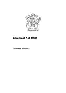 Queensland  Electoral Act 1992 Current as at 14 May 2015