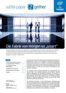 white paper  gether Die Fabrik von morgen ist „smart“ Die automatisierte Verzahnung von Produktions- und Geschäftsprozessen wird für Unternehmen in ökonomisch