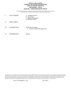 NOTICE AND AGENDA FARWELL ISD BOARD OF TRUSTEES SPECIAL BOARD MEETING DECEMBER 1, 2014 6:00 PM - ADMINISTRATION OFFICE The subjects to be discussed or considered, or upon which any formal action may be taken, are as foll
