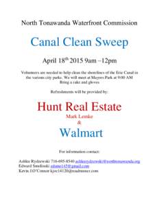 North Tonawanda Waterfront Commission  Canal Clean Sweep April 18th 2015 9am –12pm Volunteers are needed to help clean the shorelines of the Erie Canal in the various city parks. We will meet at Mayors Park at 9:00 AM