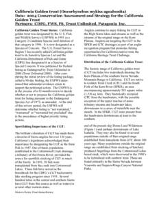 California Golden trout (Oncorhynchus mykiss aguabonita) Data: 2004 Conservation Assessment and Strategy for the California Golden Trout Partners: CDFG, FWS, FS, Trout Unlimited, Patagonia Inc._______ California Golden T