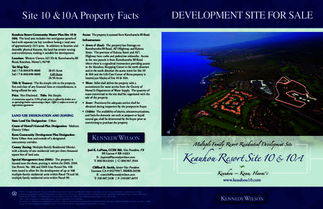 Site 10 &10A Property Facts Keauhou Resort Community Master Plan Site 10 & 10A: The land area includes two contiguous parcels of land with separate tax key numbers having a total area of approximately 24.5 acres. In addi