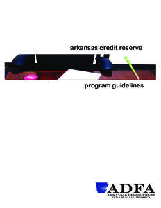 arkansas credit reserve  program guidelines 900 West Capitol, Suite 310 Little Rock, AR 72201