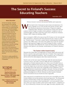 Stanford Center for Opportunity Policy in Education ~ Research Brief  The Secret to Finland’s Success: Educating Teachers September 2010 About this Brief