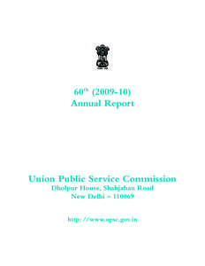 60th[removed]Annual Report Union Public Service Commission Dholpur House, Shahjahan Road New Delhi – 110069
