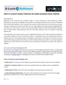 HOW TO VALIDATE EMAILS THROUGH API USING ADVANCED EMAIL VERIFIER Introduction Bpsocks.com has partnered with worldwide leader in email marketing and SEO applications vendor; Glocksoft.com to provide an affordable and pow