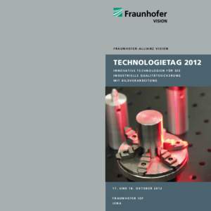 Fraunhofer-Allianz Vision  Technologietag 2012 INNO V A T I V E T E C HNOLO G IEN F Ü R D IE  Lorem ipsum in
