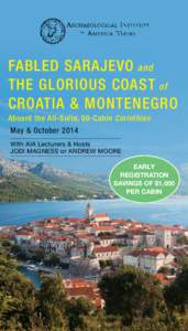 Fabled Sarajevo and the Glorious Coast of Croatia & Montenegro Aboard the All-Suite, 50-Cabin Corinthian May & October 2014 With AIA Lecturers & Hosts