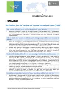 FINLAND Key Findings from the Teaching and Learning International Survey (TALIS) Most teachers in Finland report that their profession is valued by society Nearly 60% of teachers in Finland feel that their profession is 