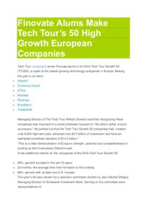 Finovate Alums Make Tech Tour’s 50 High Growth European Companies Tech Tour recognized seven Finovate alums in its 2016 Tech Tour Growth 50 (TTG50), a roster of the fastest growing technology companies in Europe. Makin