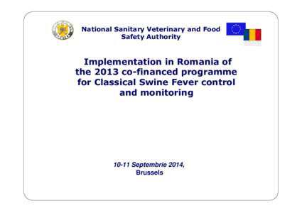 National Sanitary Veterinary and Food Safety Authority Implementation in Romania of the 2013 co-financed programme for Classical Swine Fever control