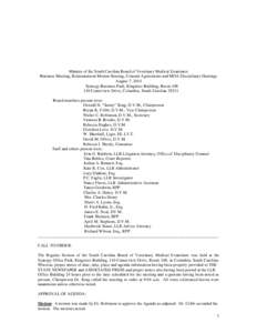 Minutes of the South Carolina Board of Veterinary Medical Examiners Business Meeting, Reinstatement Motion Hearing, Consent Agreements and MOA Disciplinary Hearings August 7, 2014 Synergy Business Park, Kingstree Buildin