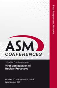 Final Program and Abstracts  3rd ASM Conference on Viral Manipulation of Nuclear Processes