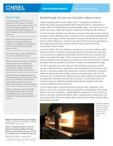 Solar Manufacturing Quick Facts At about a quarter to half the cost of a standard thermal furnace, the Optical Cavity Furnace (OCF) is poised to boost the solar cell manufacturing industry in the