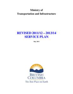 Ministry of Transportation and Infrastructure REVISED[removed] – [removed]SERVICE PLAN May 2011