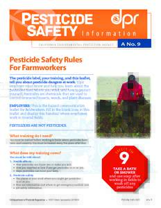 Pesticide  Safety I n f o r m a t i o n A No. 9  CALIFORNIA ENVIRONMENTAL PROTECTION AGENCY
