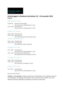    Kulturbryggan	
  in	
  Residence	
  Norrbotten	
  10	
  –	
  14	
  november	
  2014	
   Program	
    Måndag	
  10/11	
  Luleå	
   	
  