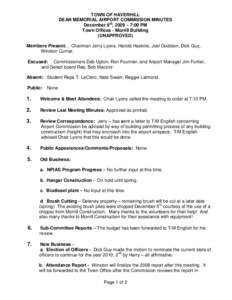 TOWN OF HAVERHILL DEAN MEMORIAL AIRPORT COMMISSION MINUTES December 9th, 2009 – 7:00 PM Town Offices - Morrill Building (UNAPPROVED) Members Present: , Chairman Jerry Lyons, Harold Haskins, Joel Godston, Dick Guy,